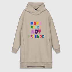 Женская толстовка-платье Make not friends - делай деньги без друзей
