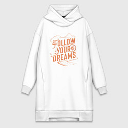 Женская толстовка-платье Следуй за своей мечтой
