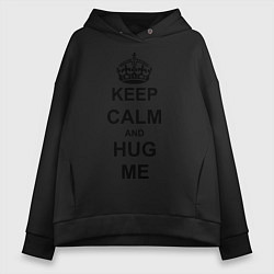 Толстовка оверсайз женская Keep Calm & Hug Mе, цвет: черный