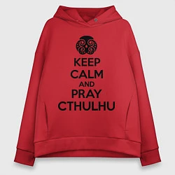 Толстовка оверсайз женская Keep Calm & Pray Cthulhu, цвет: красный