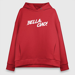 Женское худи оверсайз БУМАЖНЫЙ ДОМ, BELLA CIAO!