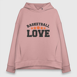 Толстовка оверсайз женская Love - Basketball, цвет: пыльно-розовый