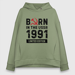 Толстовка оверсайз женская Born In The USSR 1991 Limited Edition, цвет: авокадо