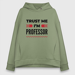 Толстовка оверсайз женская Trust me - Im professor, цвет: авокадо