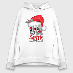 Толстовка оверсайз женская Santa is not dead, skull in red hat, holly, цвет: белый