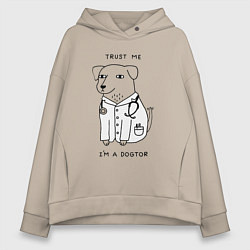 Толстовка оверсайз женская Trust me im a dogtor, цвет: миндальный