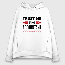 Женское худи оверсайз Trust me - Im accountant