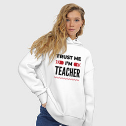 Толстовка оверсайз женская Trust me - Im teacher, цвет: белый — фото 2