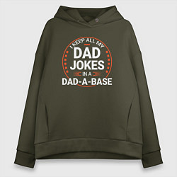 Женское худи оверсайз I keep all my dad jokes in a dad a base