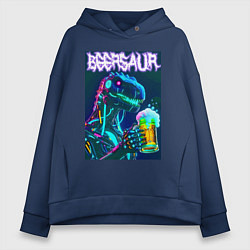 Толстовка оверсайз женская Neon cyber beersaur - neon glow fantasy, цвет: тёмно-синий