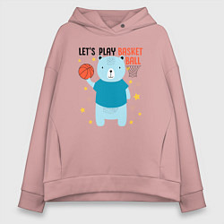 Толстовка оверсайз женская Давай сыграем в баскет, цвет: пыльно-розовый