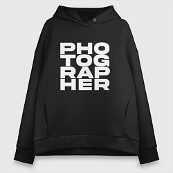 Толстовка оверсайз женская Фотограф арт, цвет: черный