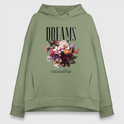 Толстовка оверсайз женская Dreams flowers - надпись: мечтать, цвет: авокадо
