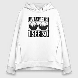 Толстовка оверсайз женская Я художник и так вижу, цвет: белый