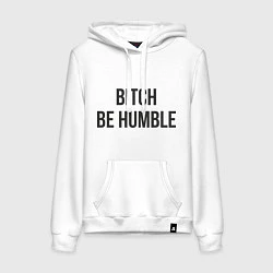 Толстовка-худи хлопковая женская Bitch Be Humble, цвет: белый