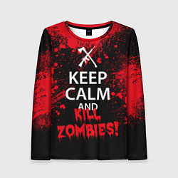 Лонгслив женский Keep Calm & Kill Zombies, цвет: 3D-принт