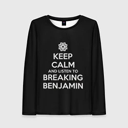 Лонгслив женский Keep Calm & Breaking Benjamin, цвет: 3D-принт