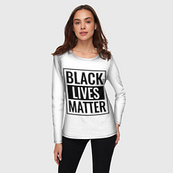 Лонгслив женский Black Lives Matters, цвет: 3D-принт — фото 2