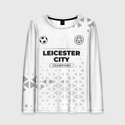 Лонгслив женский Leicester City Champions Униформа, цвет: 3D-принт
