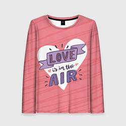 Лонгслив женский Любовь витает в воздухе, цвет: 3D-принт