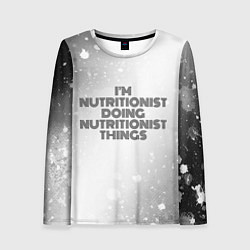 Лонгслив женский Im doing nutritionist things: на светлом, цвет: 3D-принт