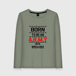 Лонгслив хлопковый женский Born to be an ARMY BTS, цвет: авокадо