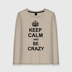 Лонгслив хлопковый женский Keep Calm & Be Crazy, цвет: миндальный