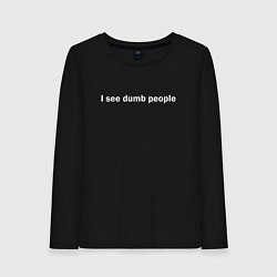 Лонгслив хлопковый женский Dumb people, цвет: черный
