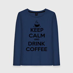 Лонгслив хлопковый женский Keep Calm & Drink Coffee, цвет: тёмно-синий