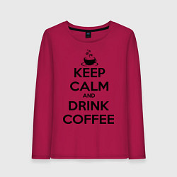Лонгслив хлопковый женский Keep Calm & Drink Coffee, цвет: маджента