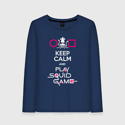 Лонгслив хлопковый женский Keep calm and play the squid gameм, цвет: тёмно-синий