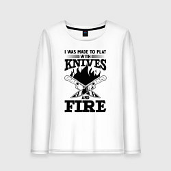 Лонгслив хлопковый женский Меня заставили играть с ножами и огнем, цвет: белый