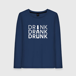 Лонгслив хлопковый женский DRINK DRANK DRUNK, цвет: тёмно-синий
