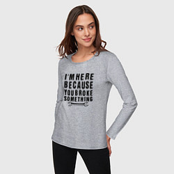 Лонгслив хлопковый женский Инженер здесь потому, что ты что-то сломал, цвет: меланж — фото 2
