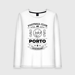 Женский лонгслив Porto: Football Club Number 1 Legendary