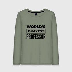 Женский лонгслив The worlds okayest professor