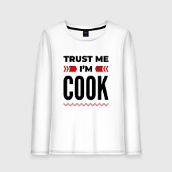 Лонгслив хлопковый женский Trust me - Im cook, цвет: белый