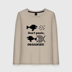 Женский лонгслив Dont panic organise