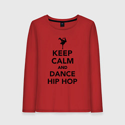 Лонгслив хлопковый женский Keep calm and dance hip hop, цвет: красный