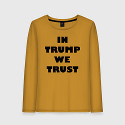 Лонгслив хлопковый женский In Trump we trust - slogan, цвет: горчичный