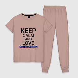 Женская пижама Keep calm Cherkessk Черкесск