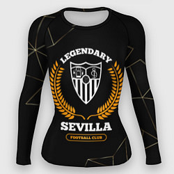 Рашгард женский Лого Sevilla и надпись Legendary Football Club на, цвет: 3D-принт