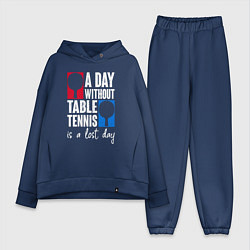 Женский костюм оверсайз День без настольного тенниса - потерянный день, цвет: тёмно-синий