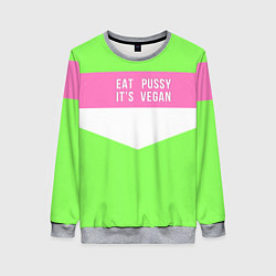 Женский свитшот Eat pussy Its vegan