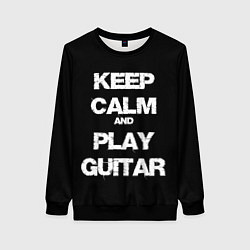 Женский свитшот KEEP CALM AND PLAY GUITAR