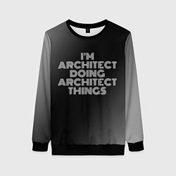 Свитшот женский I am architect doing architect things, цвет: 3D-черный