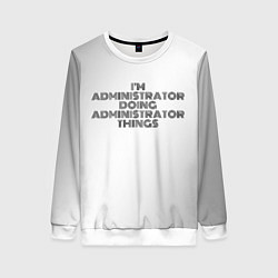 Свитшот женский I am doing administrator things, цвет: 3D-белый