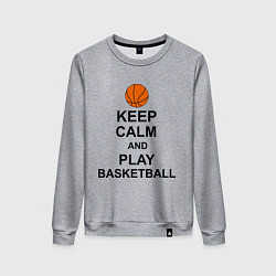 Свитшот хлопковый женский Keep Calm & Play Basketball, цвет: меланж