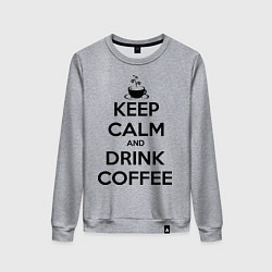 Свитшот хлопковый женский Keep Calm & Drink Coffee, цвет: меланж