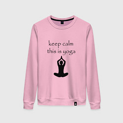 Женский свитшот Keep calm this is yoga